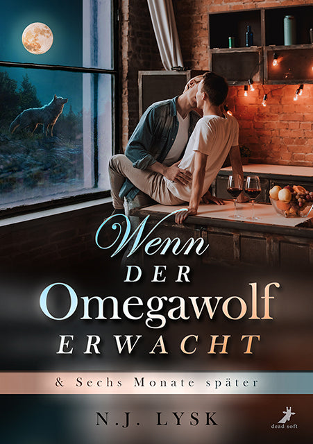 Wenn der Omegawolf erwacht & Sechs Monate später
